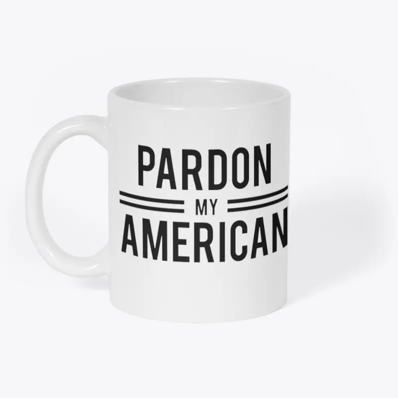 PARDON MY AMERICAN (BLACK)